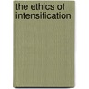 The Ethics Of Intensification door Thompson