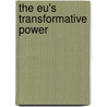 The Eu's Transformative Power by Heather Grabbe