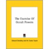 The Exercise Of Occult Powers door William Cooke Taylor