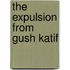 The Expulsion From Gush Katif