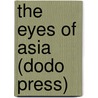 The Eyes Of Asia (Dodo Press) door Rudyard Kilpling