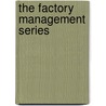 The Factory Management Series door Anonymous Anonymous