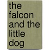 The Falcon And The Little Dog by Jean de La Fontaine