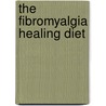 The Fibromyalgia Healing Diet door Christine Craggs-Hinton