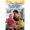 The Firefighter's Secret Baby by Anna Destefano