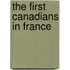 The First Canadians In France