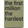 The First Million The Hardest door Arthur B. Farquhar