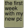 The First Week With My New Pc by Pamela R. Lessing