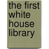 The First White House Library door Onbekend