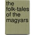 The Folk-Tales Of The Magyars