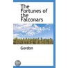 The Fortunes Of The Falconars by . Gordon