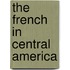 The French in Central America