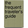 The Frequent Traveler's Guide door John K. Hawks