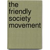 The Friendly Society Movement door John Frome Wilkinson