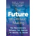 The Future Of Decision Making