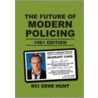 The Future Of Modern Policing door Gene Hunt