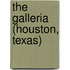 The Galleria (Houston, Texas)