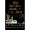 The General Book Of The Tarot door Ph.D. Thierens