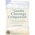 The Gentle Closings Companion