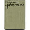 The German Classics-Volume 19 by Unknown