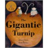 The Gigantic Turnip [with Cd] by Alexei Tolstoy