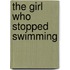 The Girl Who Stopped Swimming