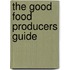 The Good Food Producers Guide