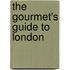 The Gourmet's Guide To London