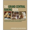 The Grand Central Baking Book door Piper Davis