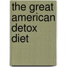 The Great American Detox Diet door Alex Jamieson