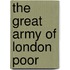 The Great Army of London Poor