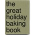 The Great Holiday Baking Book