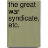 The Great War Syndicate, Etc. door Frank Richard Stockton