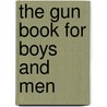The Gun Book For Boys And Men door Thomas Heron McKee