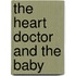 The Heart Doctor And The Baby