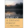 The Heart Of A Distant Forest door Philip Lee Williams