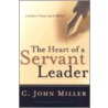 The Heart Of A Servant Leader door C. John Miller