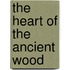 The Heart Of The Ancient Wood