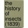 The History Of Insects (1839) door Religious Tract Society