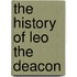 The History Of Leo The Deacon