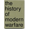 The History Of Modern Warfare door Paul Brewer