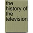 The History Of The Television