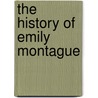 The History of Emily Montague door Frances Brooke