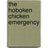 The Hoboken Chicken Emergency