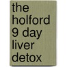 The Holford 9 Day Liver Detox by Patrick Holford