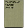 The House Of Howard, Volume 1 by Gerald Brenan