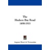 The Hudson Bay Road 1498-1915 door Auguste Henri De Trmaudan