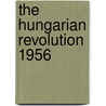 The Hungarian Revolution 1956 door Laszlo Ritter