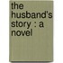 The Husband's Story : A Novel