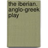 The Iberian. Anglo-Greek Play by Osborn Rennie Lamb